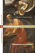 Matthew, a Commentary Volume 2: The Churchbook, Matthew 13-28