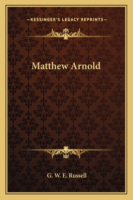 Matthew Arnold - Russell, G W E (Editor)