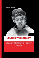 Matthew Barnaby: Journey Beyond the Hockey Arena