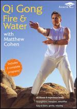 Matthew Cohen: Qi Gong Fire and Water