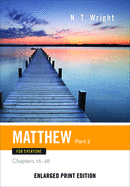 Matthew for Everyone, Part 2: Chapters 16-28