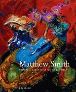 Matthew Smith: Catalogue Raisonn? of the Oil Paintings