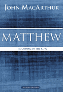 Matthew: The Coming of the King