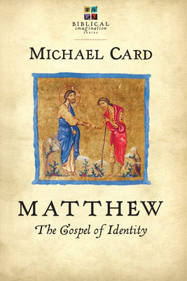 Matthew: The Gospel of Identity - Card, Michael