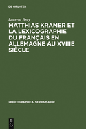 Matthias Kramer et la lexicographie du fran?ais en Allemagne au XVIIIe si?cle