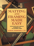 Matting and Framing Made Easy - Thompson, Janean