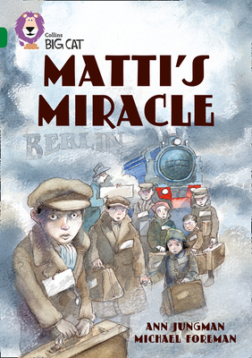 Matti's Miracle: Band 15/Emerald - Jungman, Ann, and Collins Big Cat (Prepared for publication by)