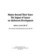 Mature Beyond Their Years: The Impact of Cancer on Adolescent Development