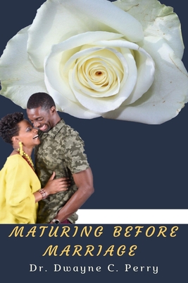 Maturing Before Marriage - James, Jessica M (Editor), and Perry