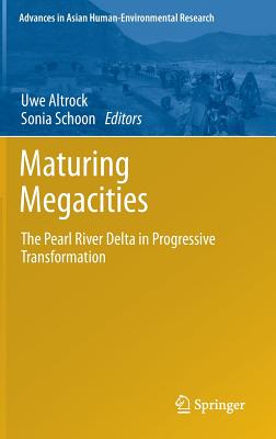 Maturing Megacities: The Pearl River Delta in Progressive Transformation - Altrock, Uwe (Editor), and Schoon, Sonia (Editor)