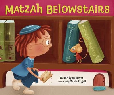 Matzah Belowstairs - Meyer, Susan Lynn