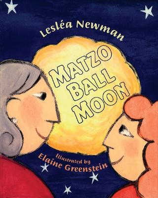 Matzo Ball Moon - Newman, Leslea