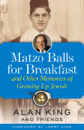 Matzo Balls for Breakfast: And Other Memories of Growing Up Jewish