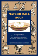 Matzoh Ball Soup: A Collection of Personal Stories, Poems, and Rabbinical Sermons to Inspire the Jewish Spirit