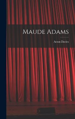 Maude Adams - Davies, Acton