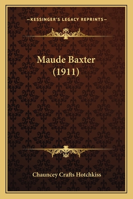 Maude Baxter (1911) - Hotchkiss, Chauncey Crafts