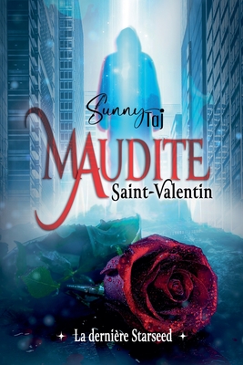 Maudite Saint-Valentin, la derni?re Starseed - Taj, Sunny