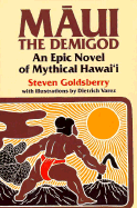 Maui the Demigod: An Epic Novel of Mythical Hawai'i