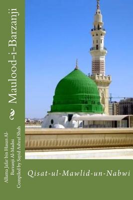 Maulood-i-Barzanji: Qisat-ul-Mawlid-un-Nabwi - Shah, Sayid Ashraf, and Al-Madni, Jafar Bin Hasan Al-Barzanji