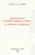 Maupassant Et Fort Comme La Mort: Le Roman Contrefait