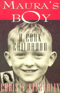 Maura's Boy: A Cork Childhood - Kenneally, Christy