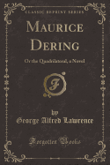 Maurice Dering: Or the Quadrilateral, a Novel (Classic Reprint)