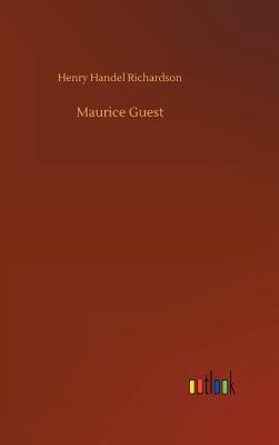 Maurice Guest - Richardson, Henry Handel, PSE