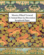 Maurice Pillard Verneuil L'Animal Dans La Decoration Scrapbook Paper: 20 Sheets: One-Sided Decorative Paper
