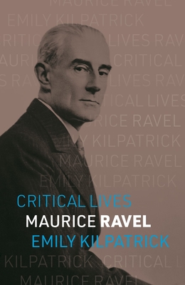 Maurice Ravel - Kilpatrick, Emily
