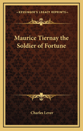 Maurice Tiernay: The Soldier of Fortune
