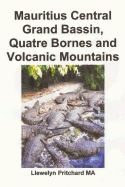 Mauritius Central Grand Bassin, Quatre Bornes and Volcanic Mountains: A Souvenir Collection of izithombe umbala ne amazwibela