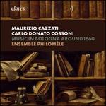 Maurizio Cazzati, Carlo Donatao Cossoni: Music in Bologna Around 1660