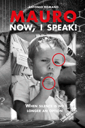 Mauro Now I'm Speaking: When silence is no longer an option