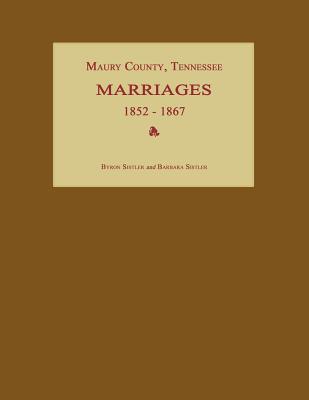 Maury County, Tennessee, Marriages 1852-1867 - Sistler, Byron, and Sistler, Barbara