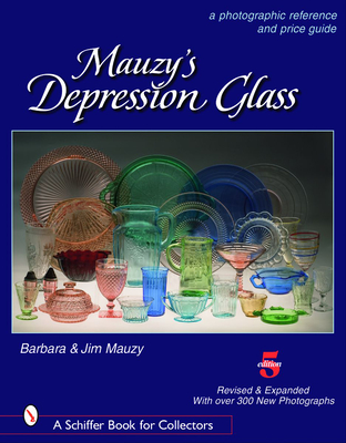 Mauzy's Depression Glass: A Photographic Reference and Price Guide - Mauzy