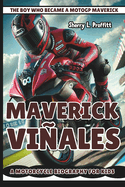 Maverick Viales: The Boy Who Became a MotoGP Maverick - A Motorcycle Biography for Kids