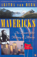 Mavericks: An Incorrigible History Of Alberta