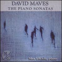 Maves: Piano Sonatas - Max Lifchitz (piano)