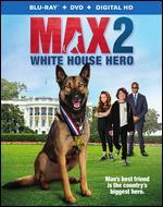 Max 2: White House Hero [Blu-ray]