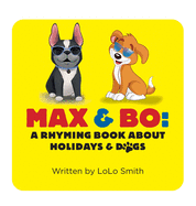 Max and Bo: A Rhyming Book About Holidays and Dogs