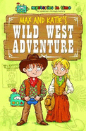 Max and Katie's Wild West Adventure