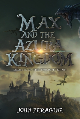 Max and the Azura Kingdom - Peragine, John