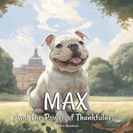 Max and the Power of Thankfulness: Moral Story Books for Kids Ages 4-8