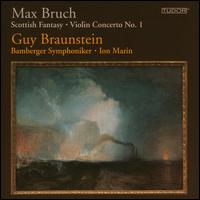 Max Bruch: Scottish Fantasy; Violin Concerto No. 1 - Guy Braunstein (violin); Ion Marin (conductor)