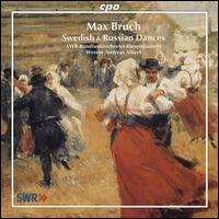 Max Bruch: Swedish & Russian Dances - SWR Radio Orchestra Kaiserslautern; Werner Andreas Albert (conductor)