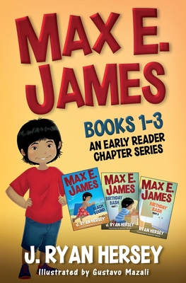 Max E. James: Books 1-3 An Early Reader Chapter Series - Betz, Amy (Editor), and Hersey, J Ryan
