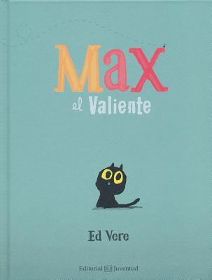 Max El Valiente- Max the Brave - Vere, Ed