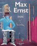 Max Ernst: Dada and the Dawn of Surrealism