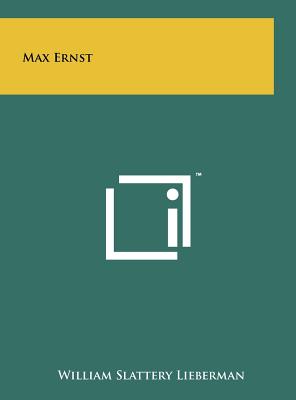 Max Ernst - Lieberman, William Slattery (Editor)
