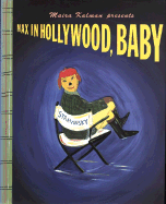 Max in Hollywood, Baby - Kalman, Maira, and Max, Maira Kalman's